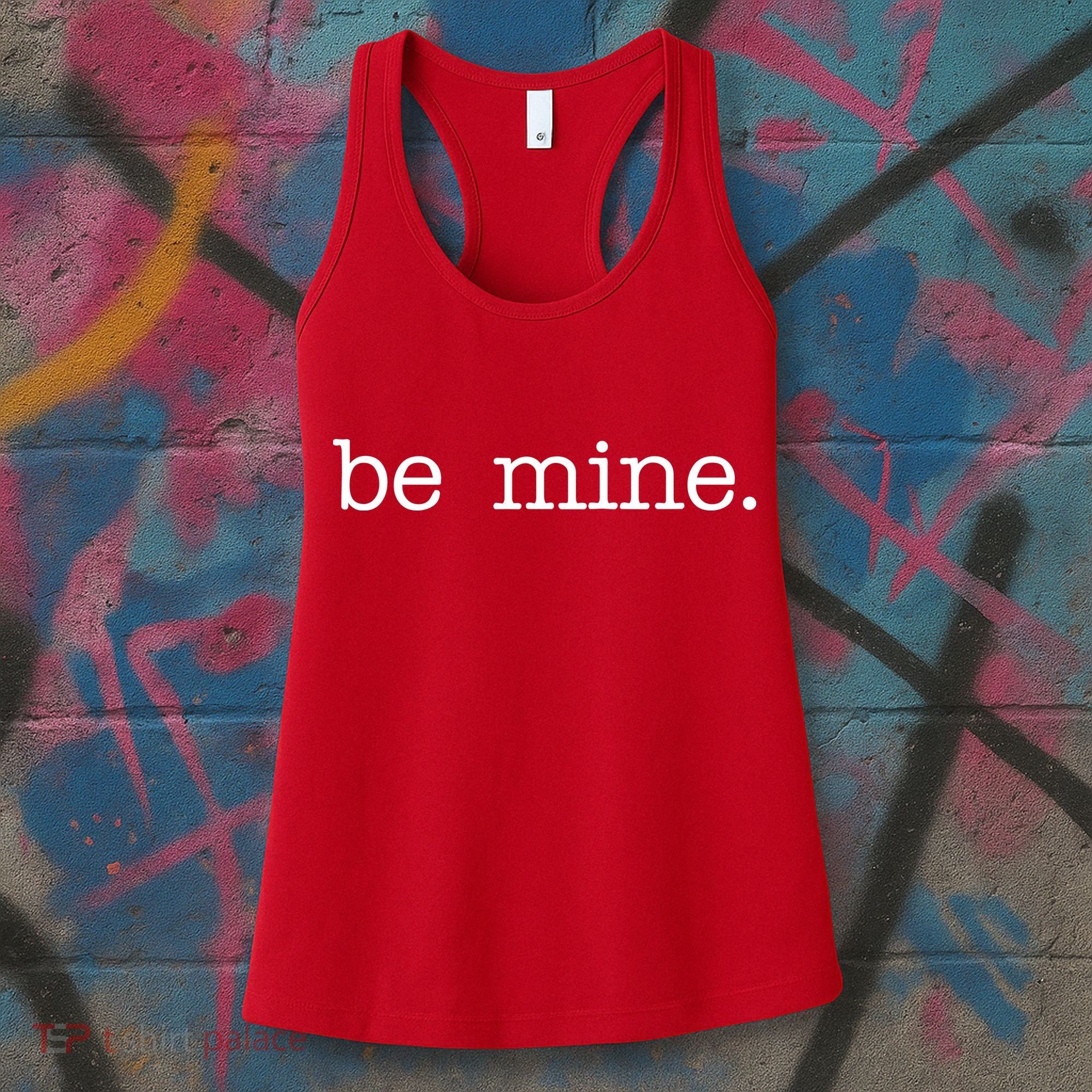 Be Mine Valentine Funny Cute Valentines Day Women's Tank Top