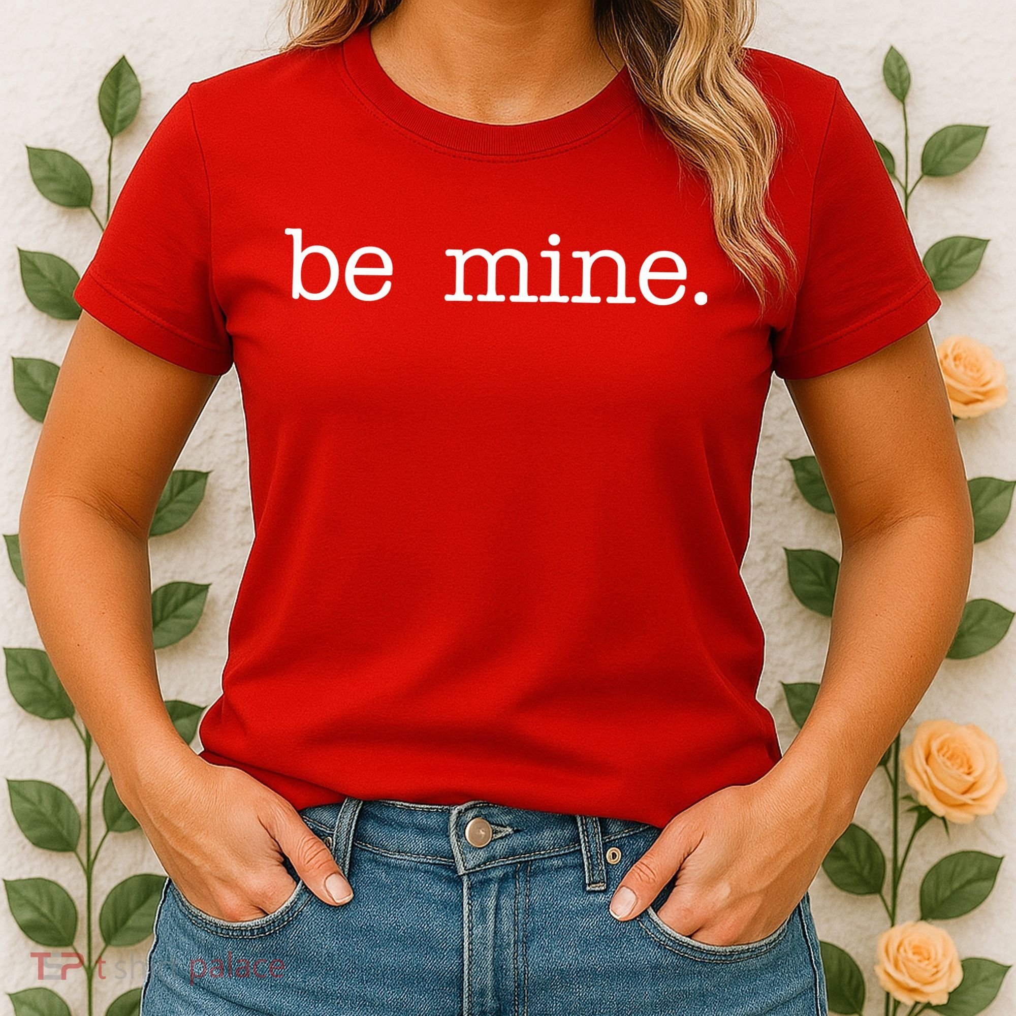 Be Mine Valentine Funny Cute Valentines Day Women's T-Shirt