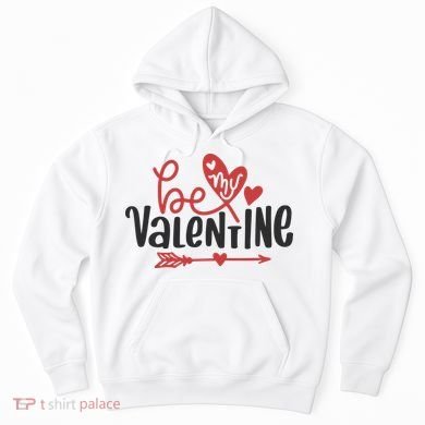 Be My Valentine Cute Gift Hoodie