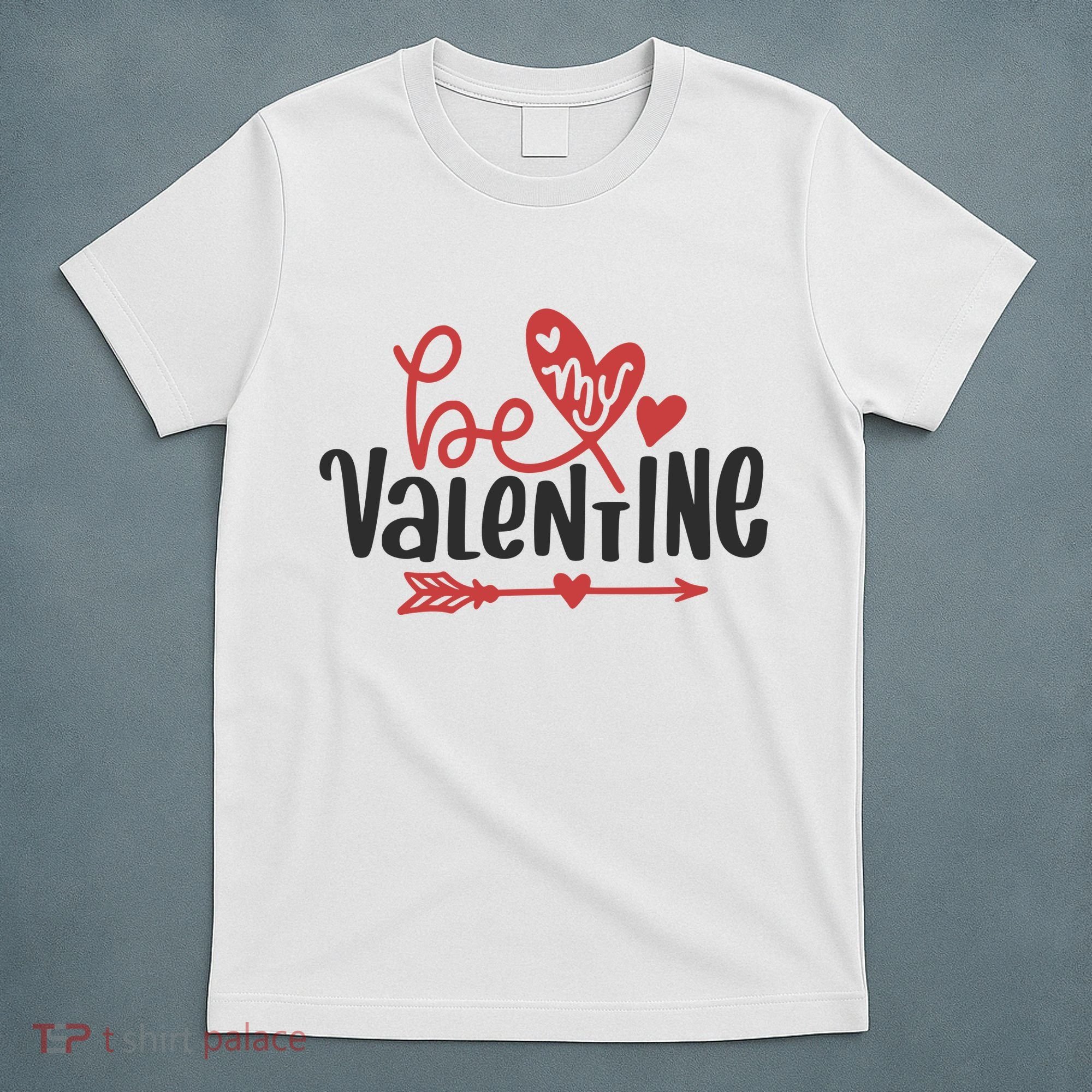 Be My Valentine Cute Gift T-Shirt