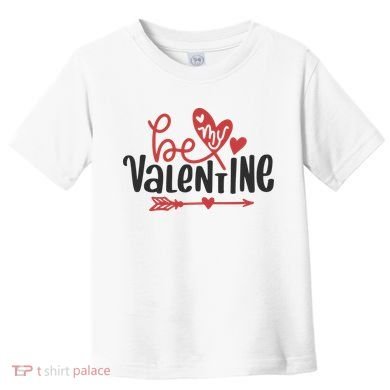 Be My Valentine Cute Gift Toddler T-Shirt