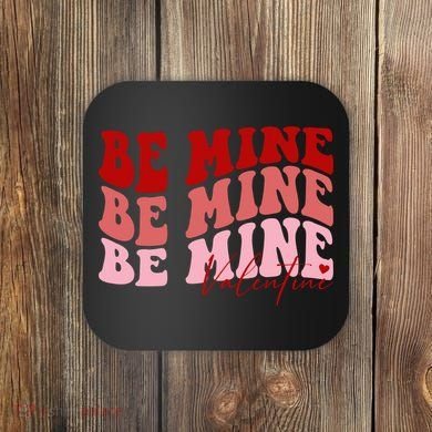 Be Mine Valentine Coaster