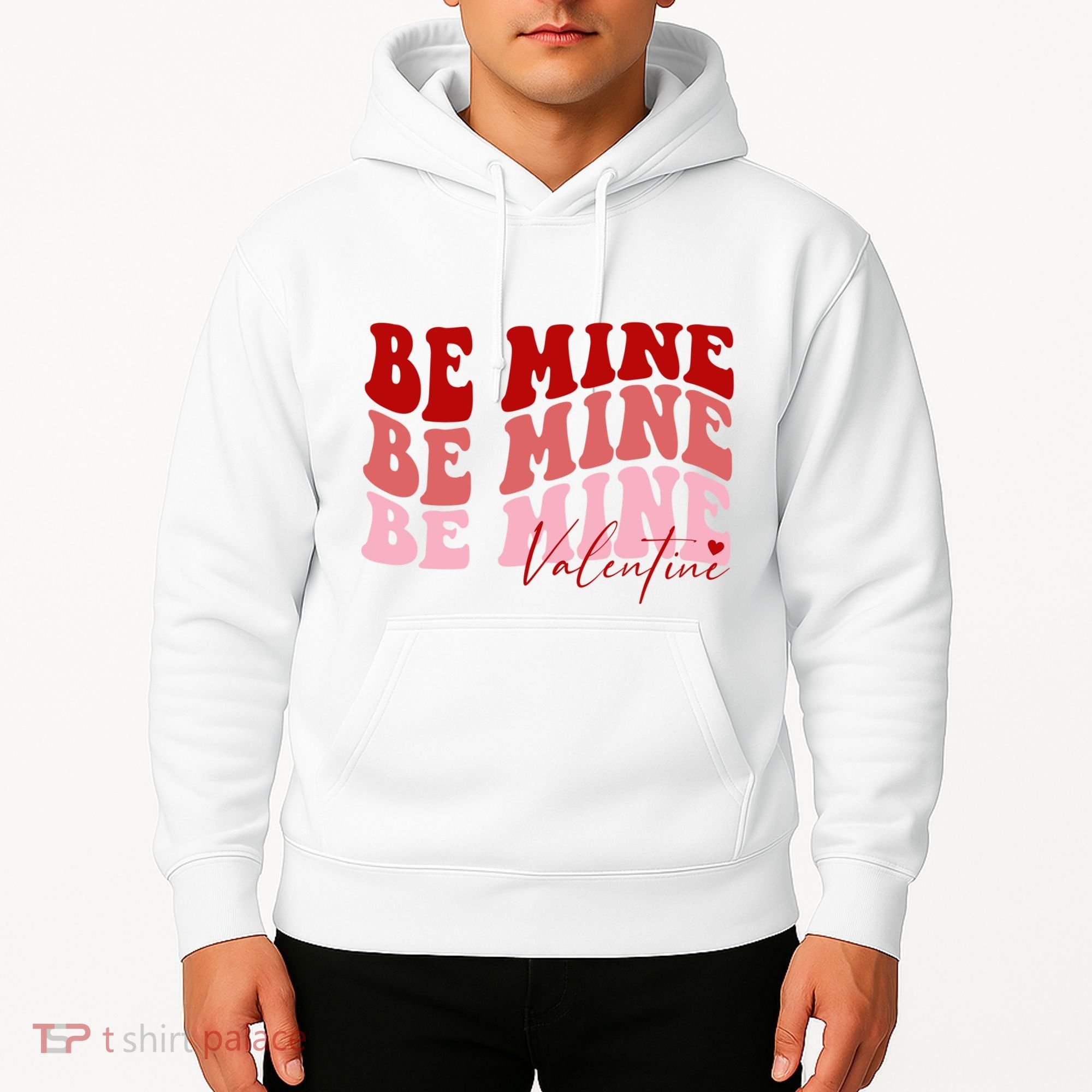 Be Mine Valentine Hoodie
