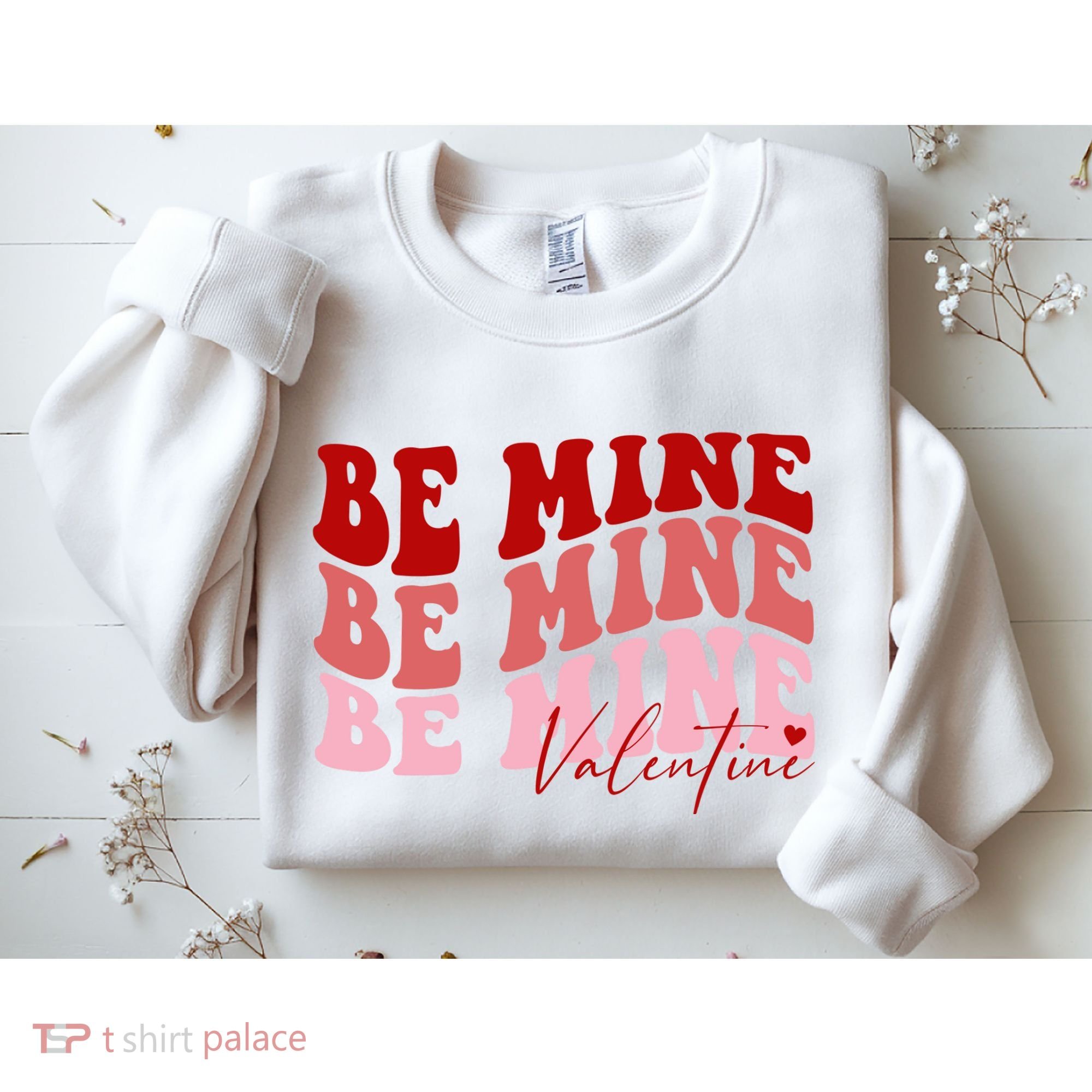 Be Mine Valentine Sweatshirt
