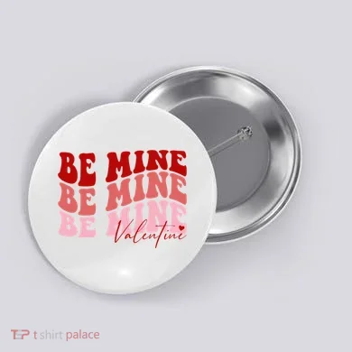 Be Mine Valentine Button