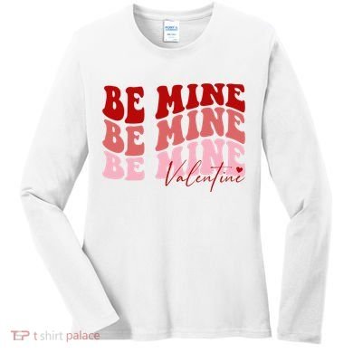 Be Mine Valentine Women's Long Sleeve Shirt