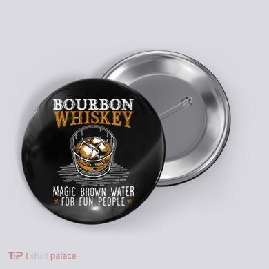 Bourbon Magic Water Malt Scotch Meaningful Gift Button