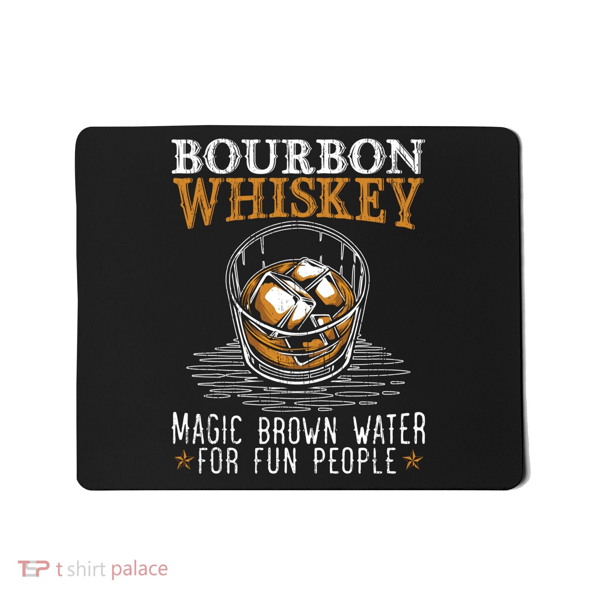 Bourbon Magic Water Malt Scotch Meaningful Gift Mousepad