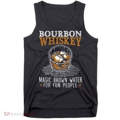 Bourbon Magic Water Malt Scotch Meaningful Gift Tank Top