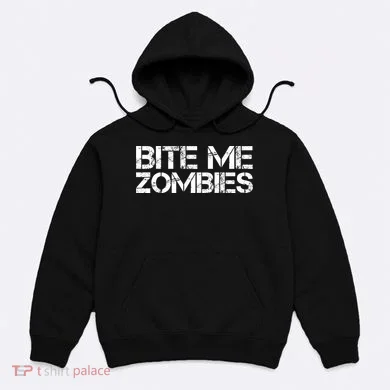 Bite Me Zombies Hoodie