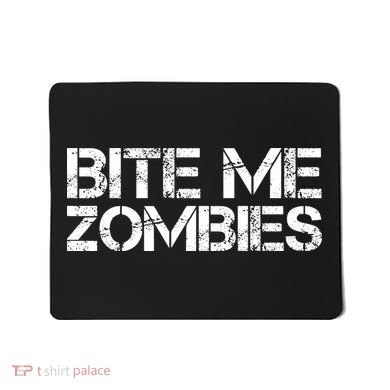 Bite Me Zombies Mousepad