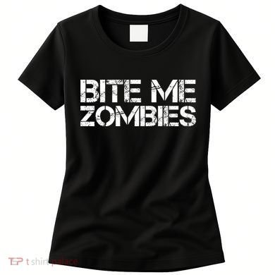 Bite Me Zombies Women's T-Shirt