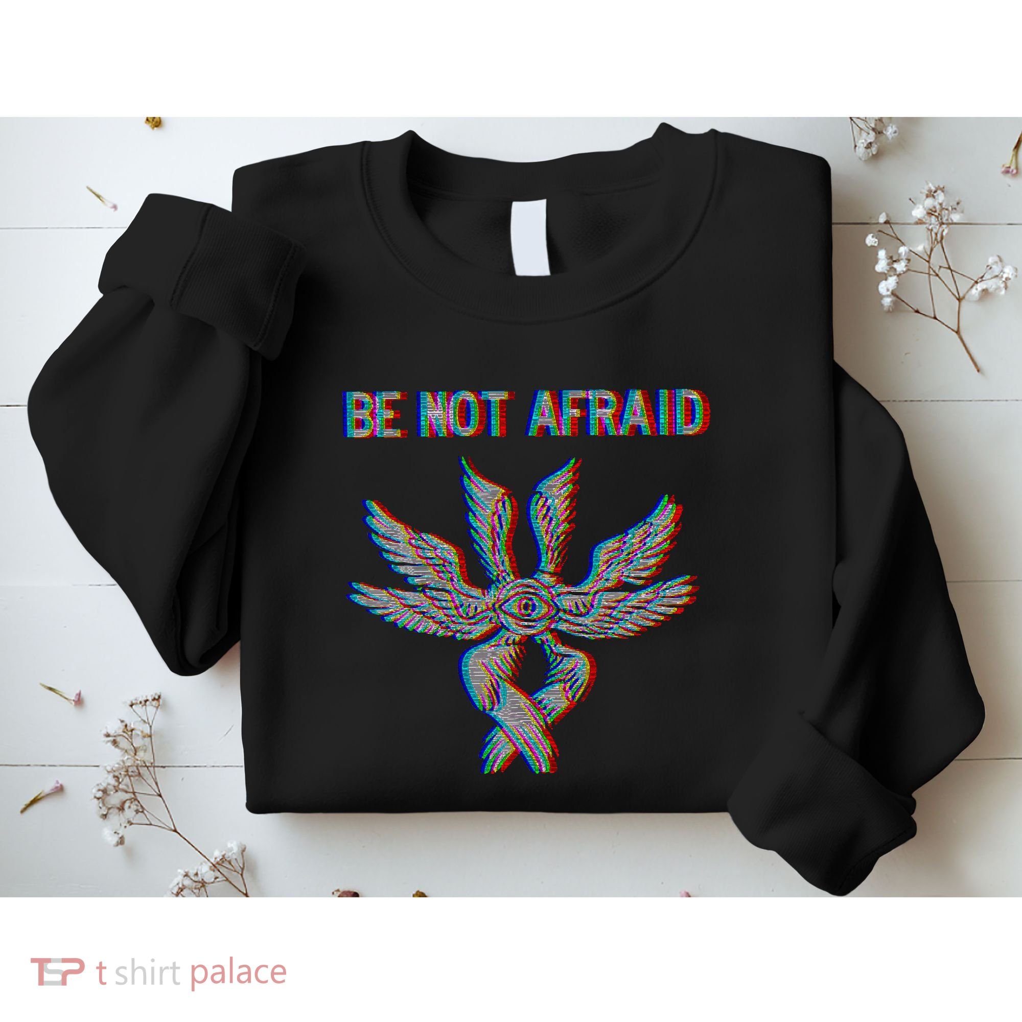 Be Not Afraid Biblically Accurate Angel Seraphim Glitch Sweatshirt