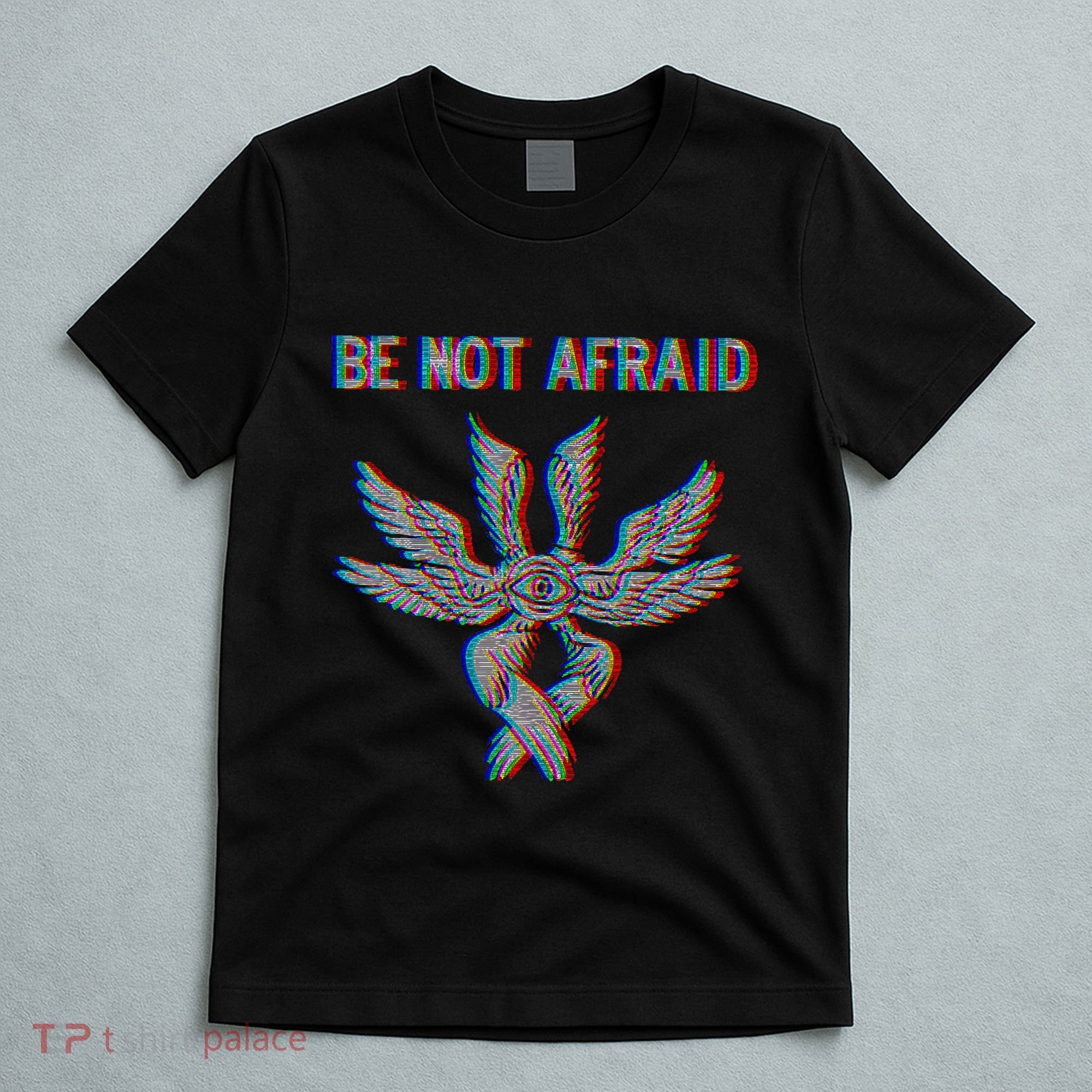 Be Not Afraid Biblically Accurate Angel Seraphim Glitch T-Shirt