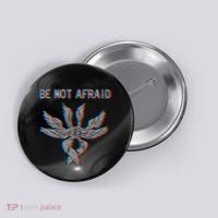 Be Not Afraid Biblically Accurate Angel Seraphim Glitch Button thumb 0