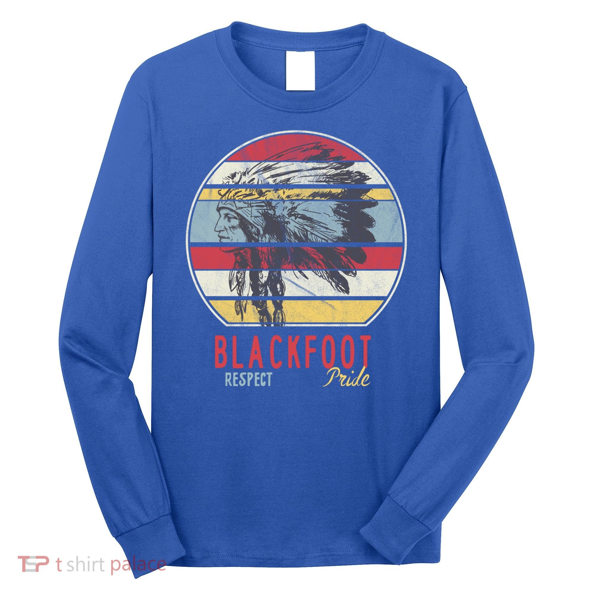 Blackfoot Native American Indian Tribe Respect Pride Retro Funny Gift Long Sleeve Shirt