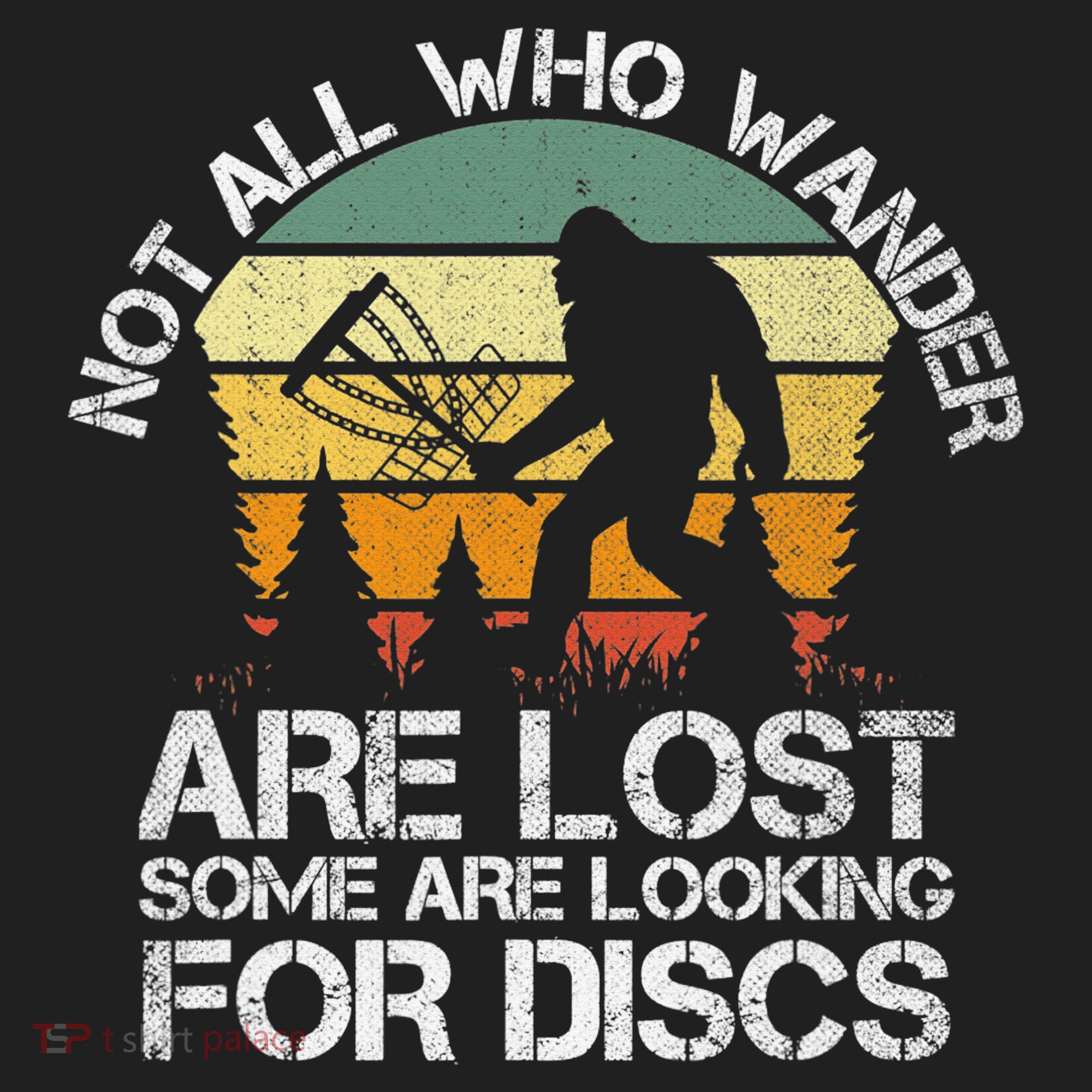 Bigfoot Not All Who Wander Are Lost Some Looking For Discs Tumbler