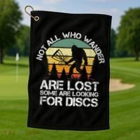 Bigfoot Not All Who Wander Are Lost Some Looking For Discs Golf Towel thumb 1