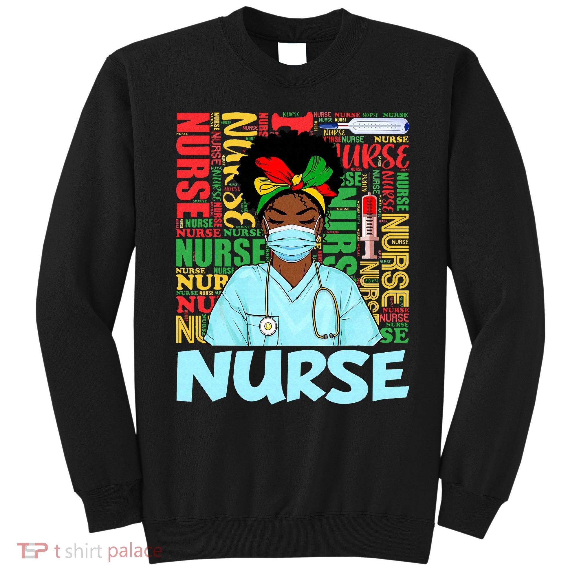 Black Nurse Black History Juneteenth Melanin Sweatshirt
