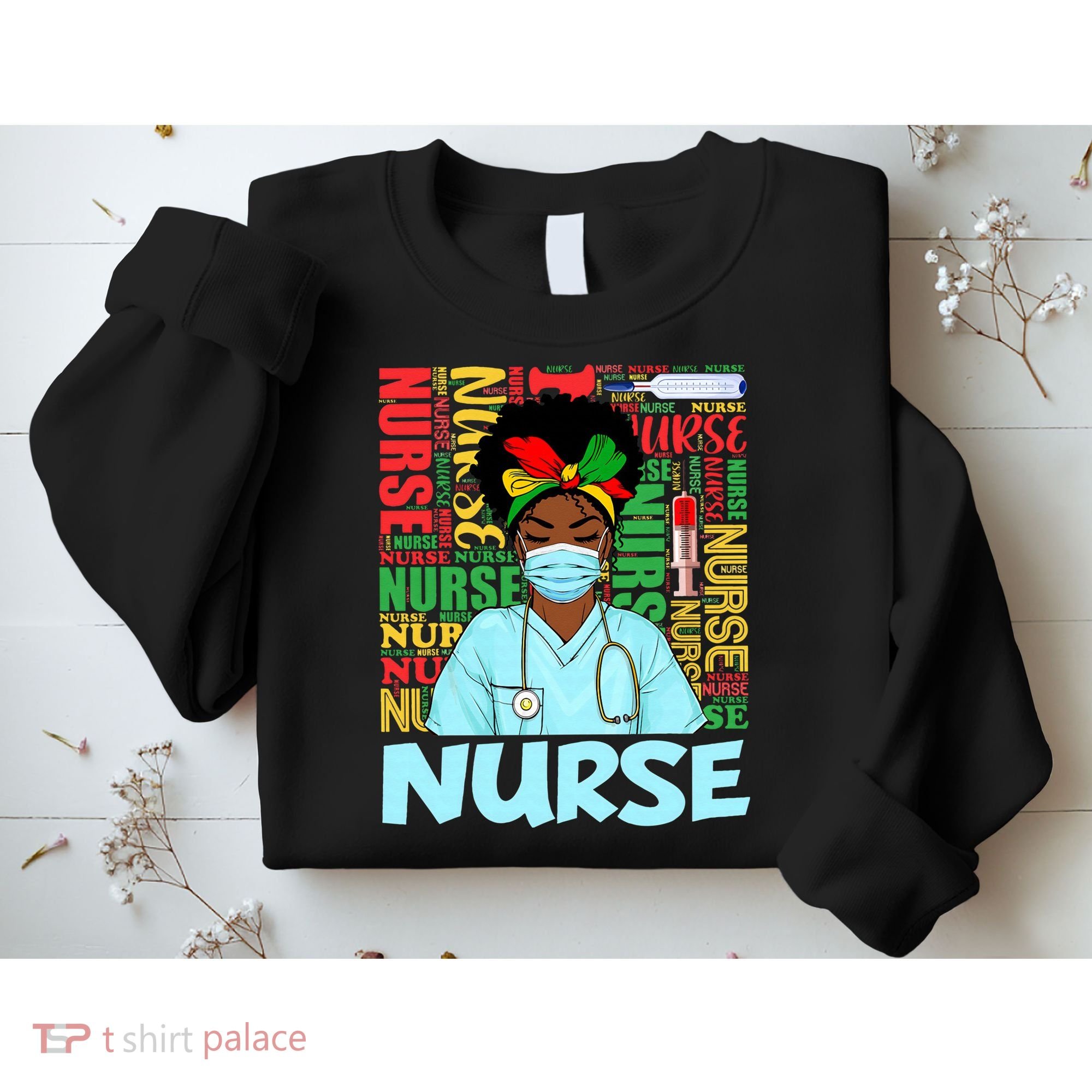 Black Nurse Black History Juneteenth Melanin Sweatshirt