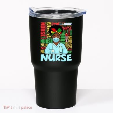 Black Nurse Black History Juneteenth Melanin Tumbler