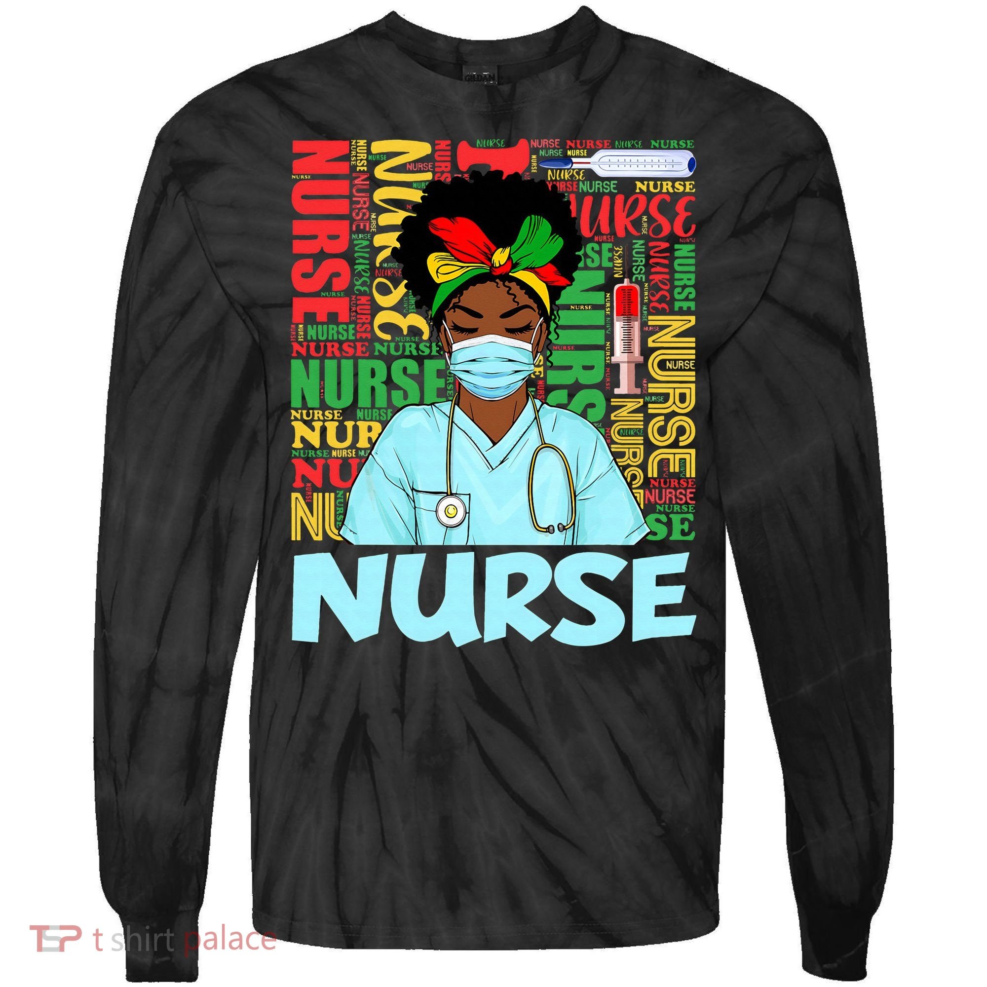 Black Nurse Black History Juneteenth Melanin Tie-Dye Long Sleeve Shirt