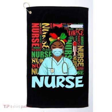 Black Nurse Black History Juneteenth Melanin Golf Towel