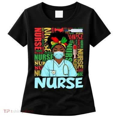 Black Nurse Black History Juneteenth Melanin Women's T-Shirt