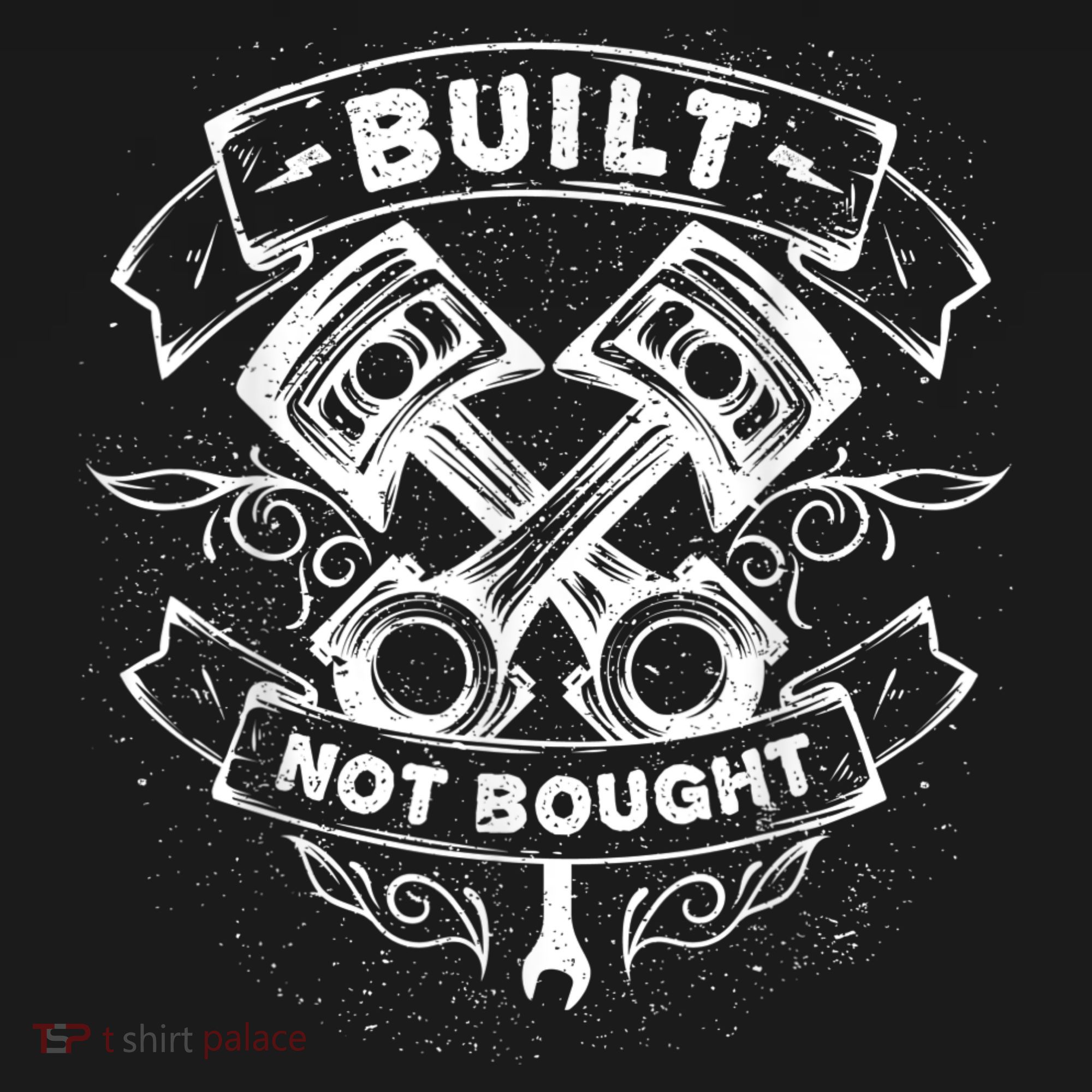 Built Not Bought Mechanic Pistons Custom Vintage Clothing T-Shirt