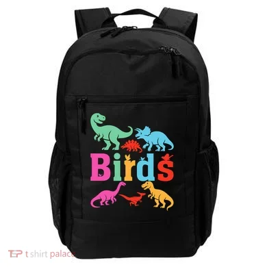 Birds? Nah… Dinosaurs Funny Dino Backpack