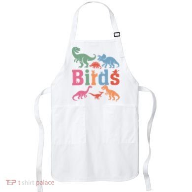 Birds? Nah… Dinosaurs Funny Dino Apron