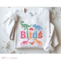 Birds? Nah… Dinosaurs Funny Dino Sweatshirt thumb 2
