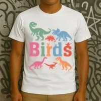 Birds? Nah… Dinosaurs Funny Dino T-Shirt thumb 3