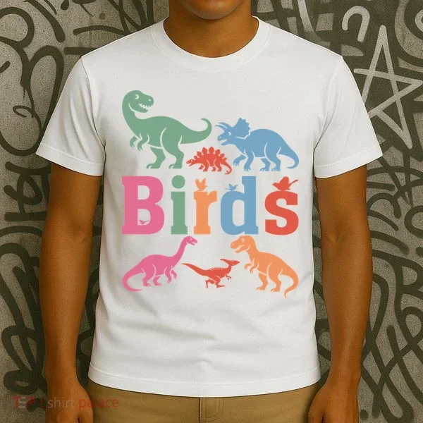 Birds? Nah… Dinosaurs Funny Dino T-Shirt