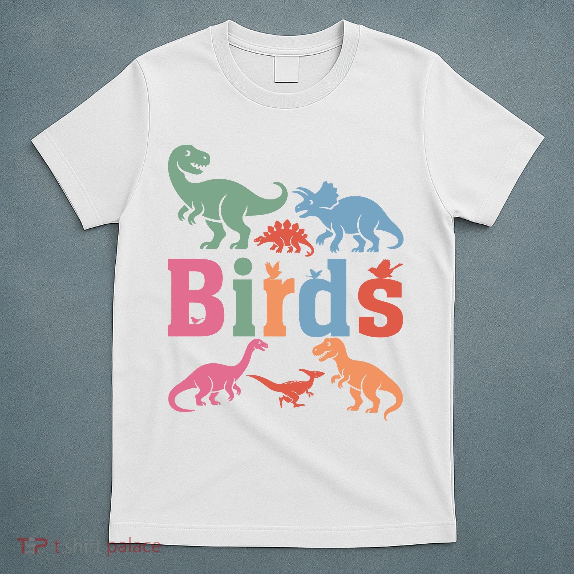 Birds? Nah… Dinosaurs Funny Dino T-Shirt