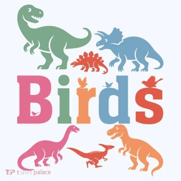 Birds? Nah… Dinosaurs Funny Dino T-Shirt