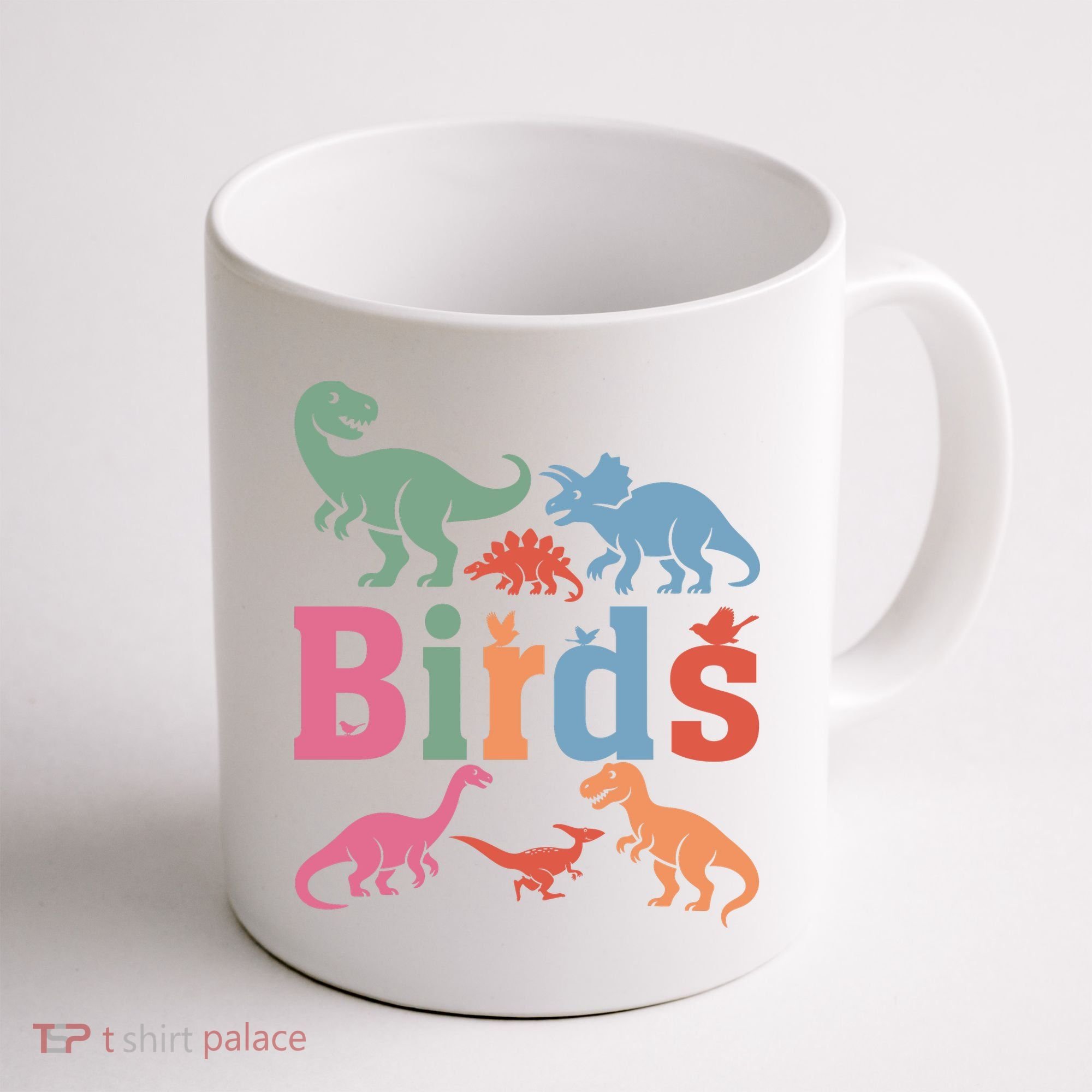 Birds? Nah… Dinosaurs Funny Dino Coffee Mug