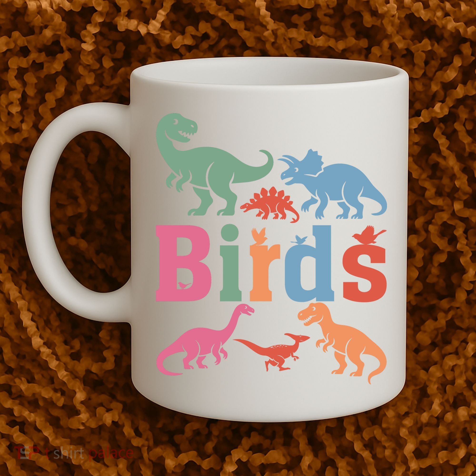 Birds? Nah… Dinosaurs Funny Dino Coffee Mug
