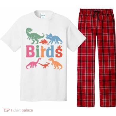 Birds? Nah… Dinosaurs Funny Dino Pajama Set