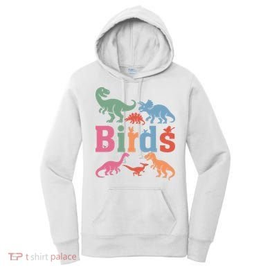 Birds? Nah… Dinosaurs Funny Dino Women's Hoodie