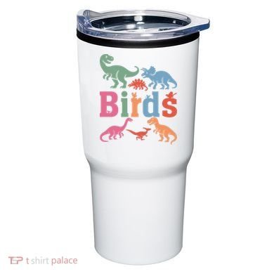 Birds? Nah… Dinosaurs Funny Dino Tumbler