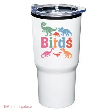 Birds? Nah… Dinosaurs Funny Dino Tumbler