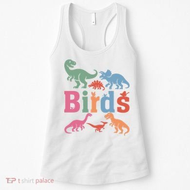 Birds? Nah… Dinosaurs Funny Dino Women's Tank Top