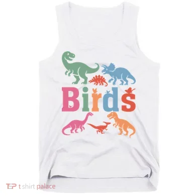 Birds? Nah… Dinosaurs Funny Dino Tank Top