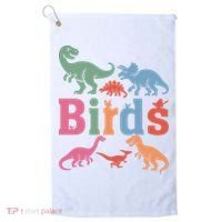 Birds? Nah… Dinosaurs Funny Dino Golf Towel thumb 0