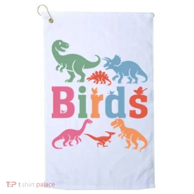 Birds? Nah… Dinosaurs Funny Dino Golf Towel