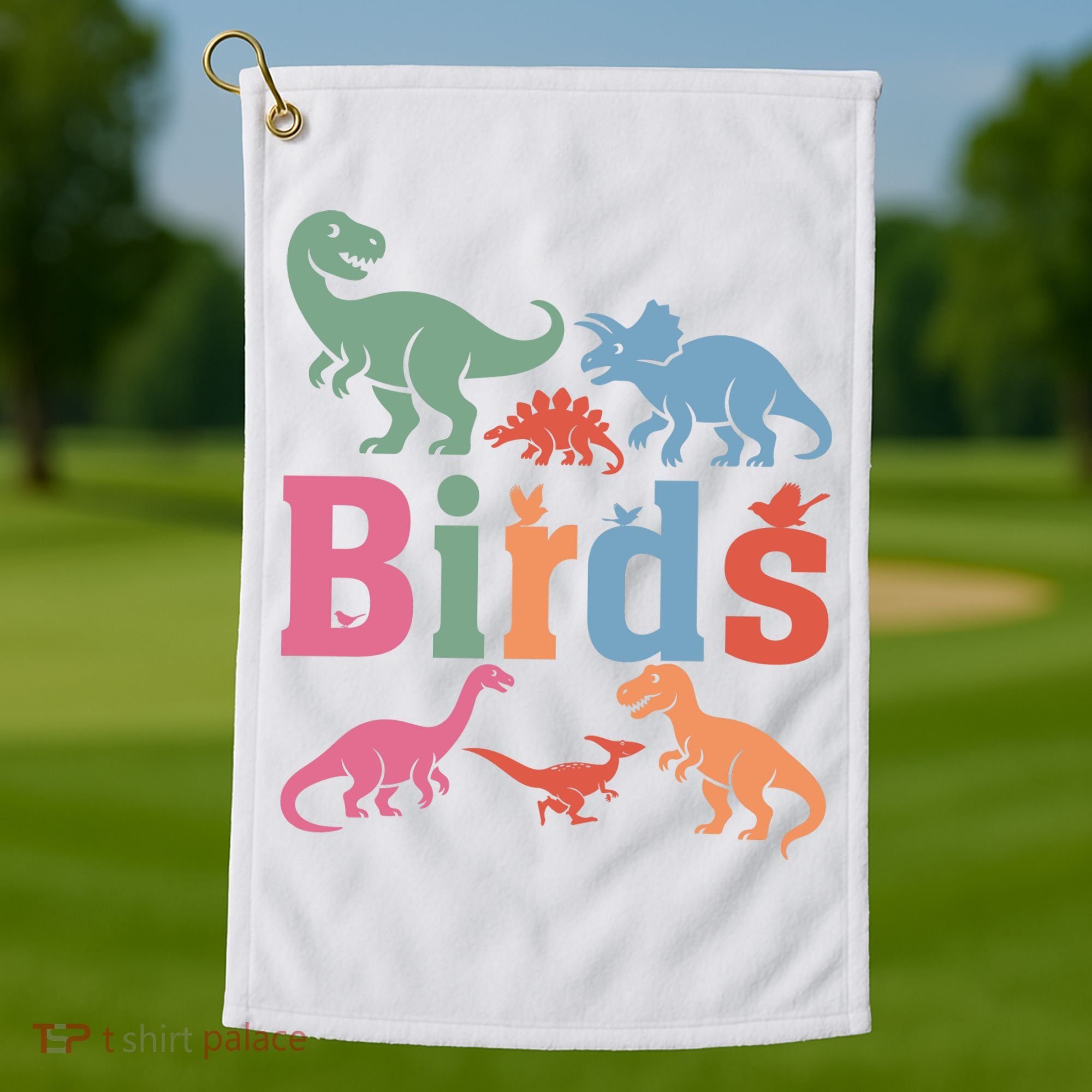 Birds? Nah… Dinosaurs Funny Dino Golf Towel