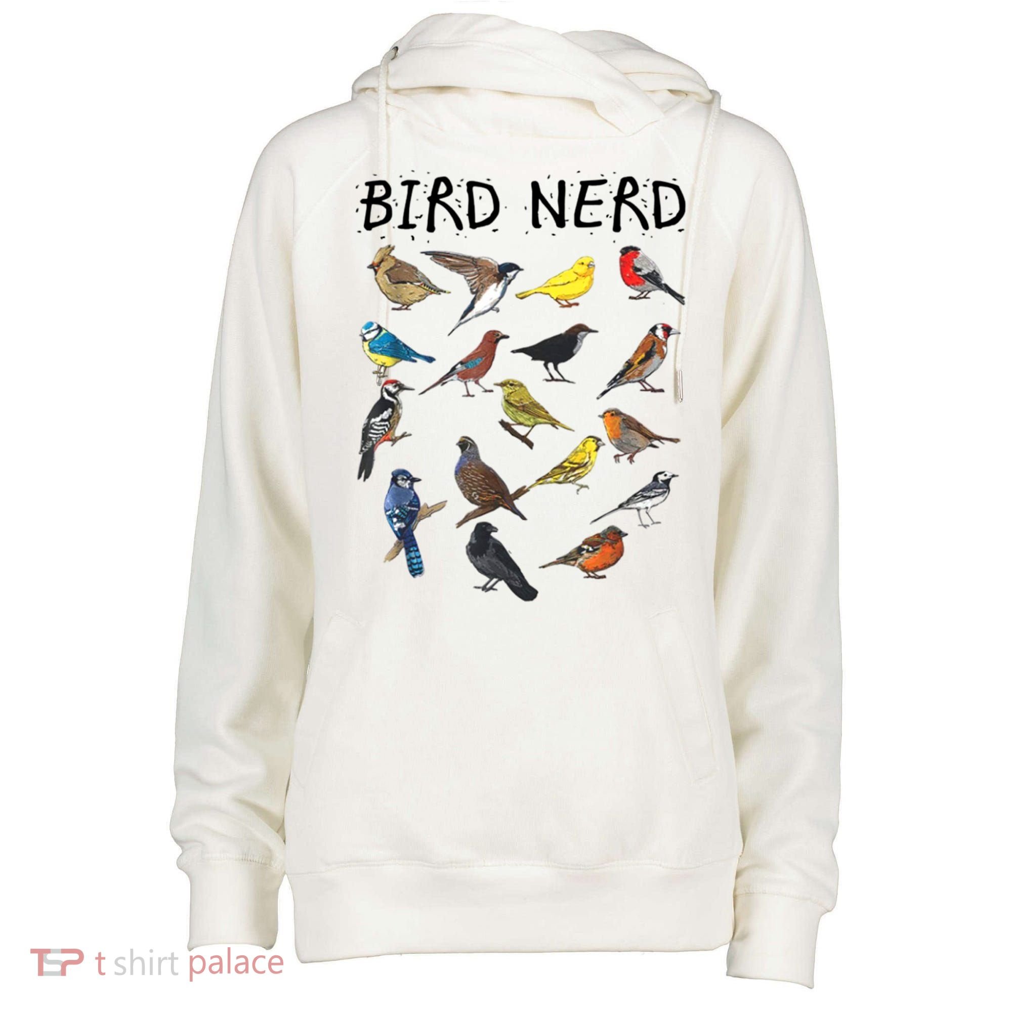 Bird Nerd Different Kinds Of Bird Gift Cute Bird Gift Womens Funnel Neck Pullover Hood