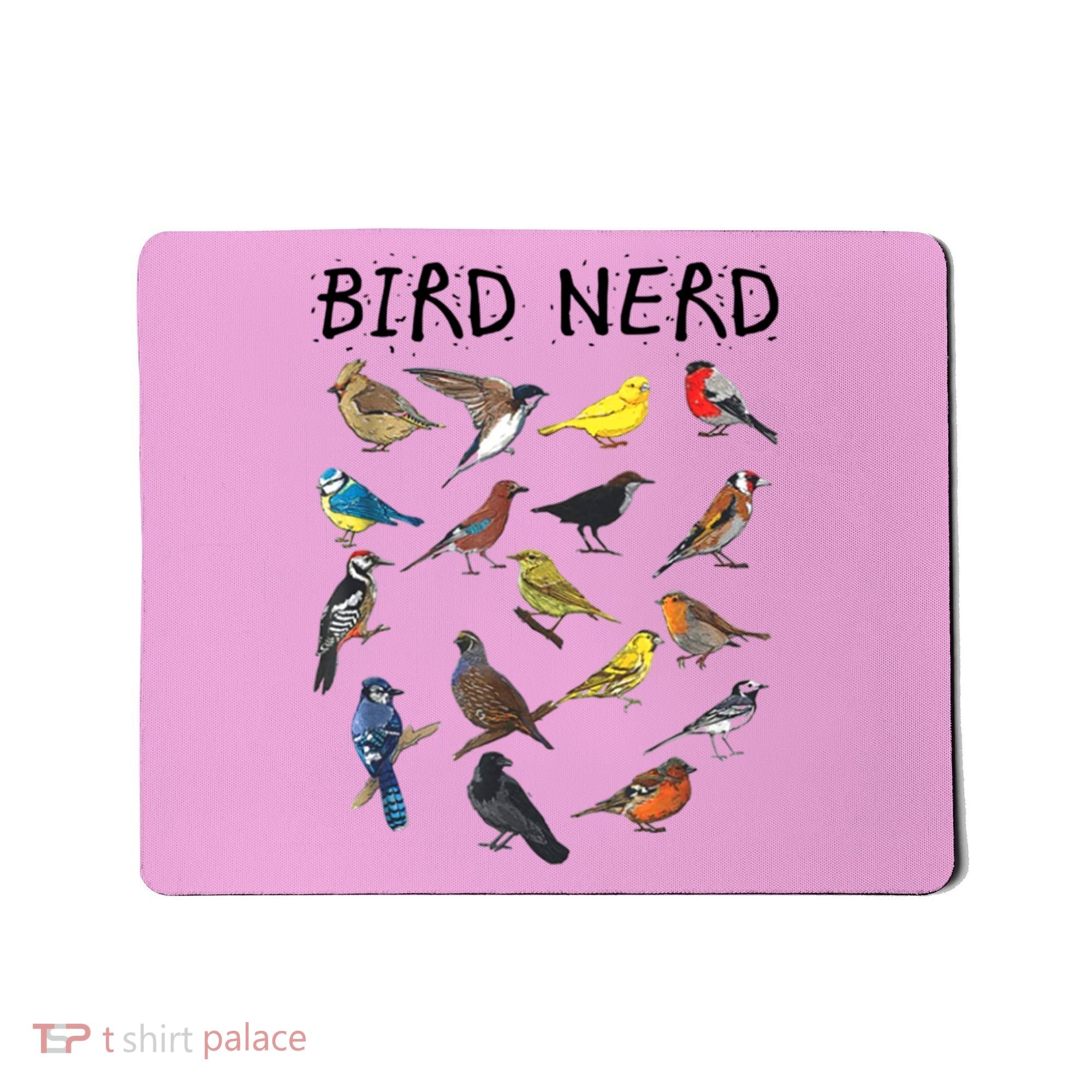 Bird Nerd Different Kinds Of Bird Gift Cute Bird Gift Mousepad
