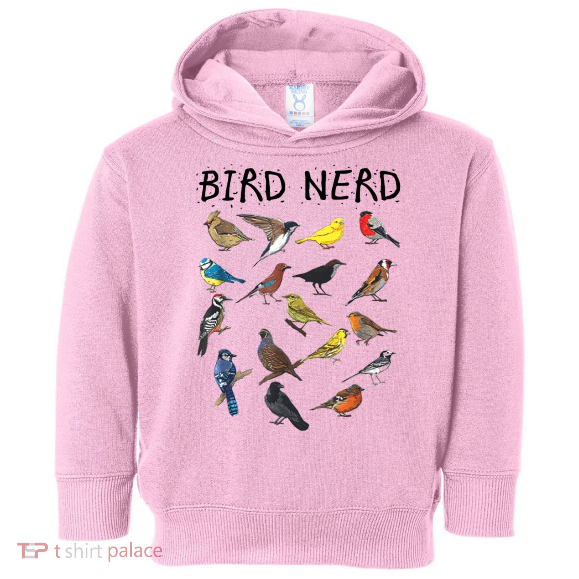 Bird Nerd Different Kinds Of Bird Gift Cute Bird Gift Toddler Hoodie